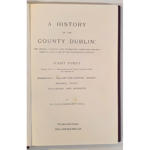 24 - Ball, History of the County of Dublin, 6 vols in slip case, almost mint. Fasc vols, 1979 of original... 