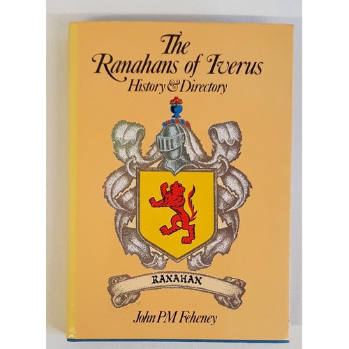 47 - The Ranahans of Iverus - History and Directory by John P.M. Feheney. Iverus Publications. 1987. Dj. ... 