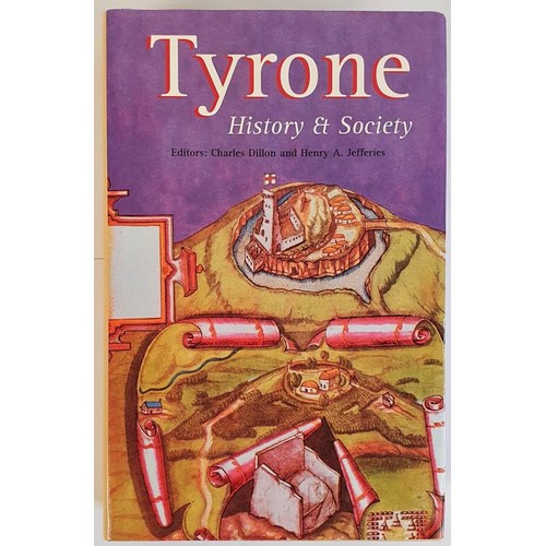 78 - Tyrone History and Society Charles Dillon and Henry A. Jefferies Published by Geography Publications... 