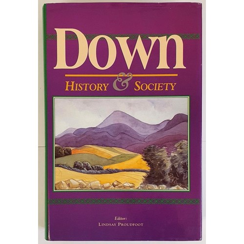 80 - Down: History & society (Interdisciplinary essays on the history of an Irish county) Published b... 