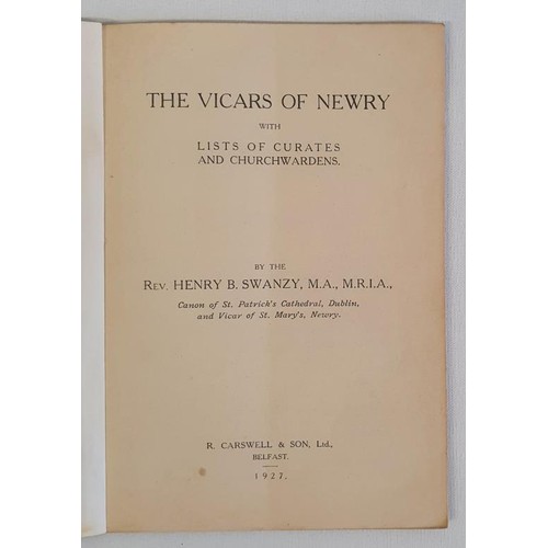 83 - The Vicars Of Newry with lists of Curates and Churchwardens by the Rev. Henry B Swanzy- Canon of St ... 