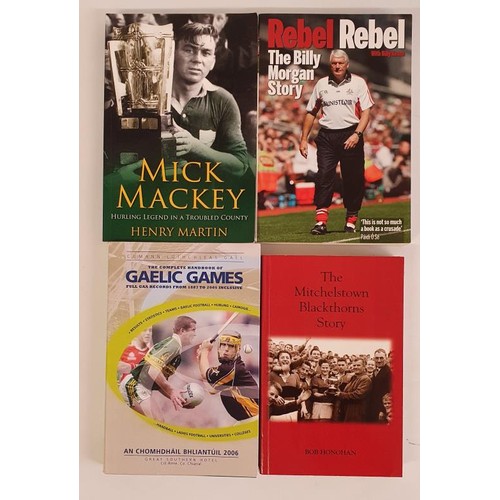 101 - GAA: Rebel Rebel -The Billy Morgan Story, 2009; Mick Mackey-Hurling Legend in a Troubled Country by ... 