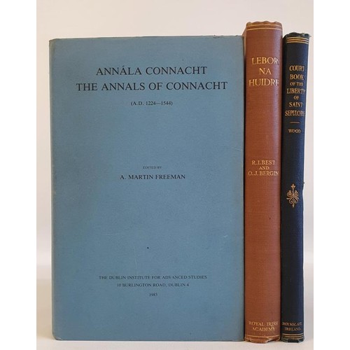 114 - Annals of Connacht 1224-1544 edited by Freeman. Large volume in dj; Lebor na hUidre. Book of the Dun... 