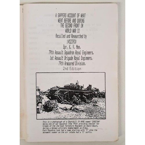 147 - A SAPPERS ACCOUNT OF WHAT WENT BEFORE AND DURING THE SECOND FRONT IN WORLD WAR II. Recalled and rese... 