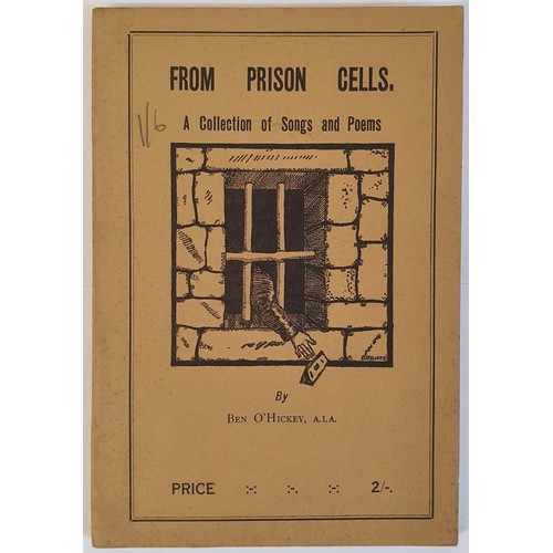 167 - From Prison Cells. A Collection of Songs and Poems. Ben O'Hickey A.I.A. Dublin, Elo Press, n.d. (cir... 