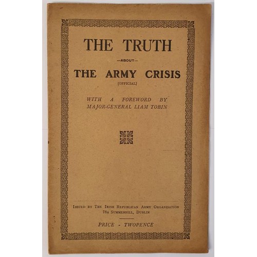 171 - The Truth About the Army Crisis [Official] with a Foreword by Major-General Liam Tobin. Irish Republ... 