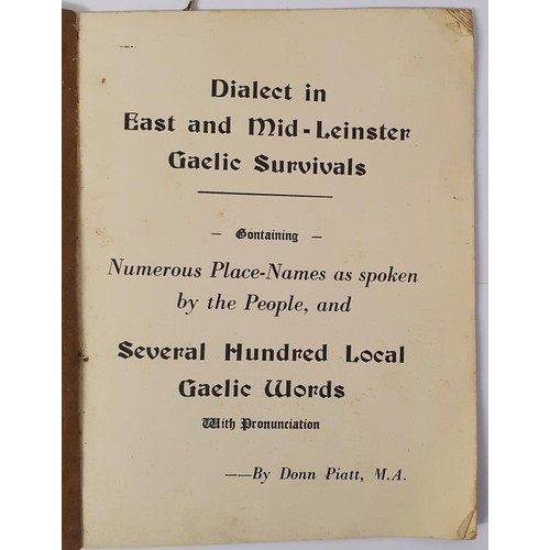 172 - Piatt (Donn)M.A. Dialect in Mid-Leinster Gaelic Survivals - Containing Numerous Place-Names as Spoke... 