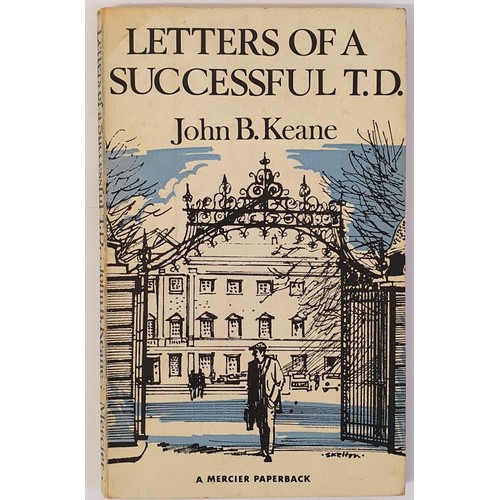 177 - John B. Keane; Letters to a Successful T.D. Signed with a wonderful political dedication, PB, Mercie... 