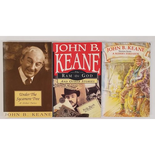 181 - John B Keane: Under The Sycamore Tree,SIGNED 1st Ed , 1997; The Ram of God SIGNED, 1992; Stories Fro... 