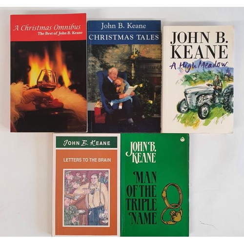 184 - John B Keane: Christmas Tales, 1993; A High Meadow, 1994 plus 3 others (5) ALL 1st Ed PB