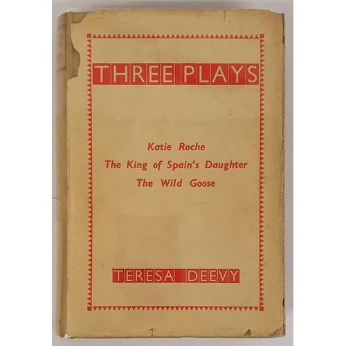 185 - Teresa Deevy - Three Plays: Katie Roche; The King of Spain's Daughter; The Wild Goose, published 193... 