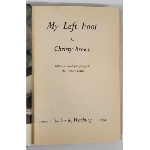 210 - Christy Brown – MY LEFT FOOT, published by Secker & Warburg, London 1954. First UK Edition... 