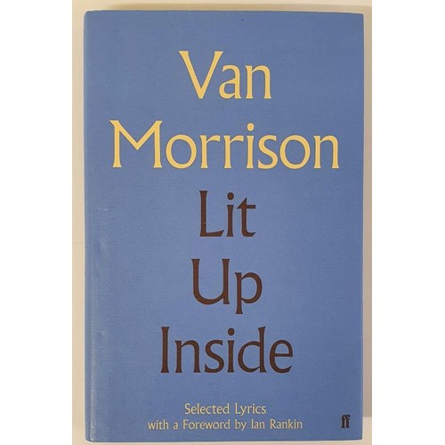 250 - Van Morrison; Lit Up Inside, Selected Lyrics, First edition, first print HB, Faber 2014