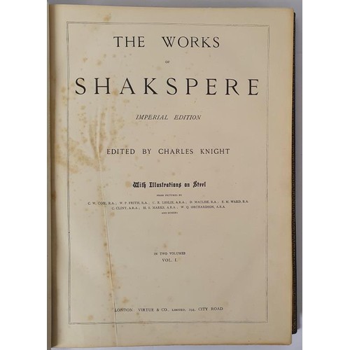 332 - The Works of Shakspere Imperial Edition Edited by Charles Knight , William Shakespeare; Charles Knig... 