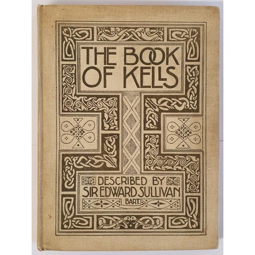 334 - Sullivan, Edward. The Book of Kells. Described by Edward Sullivan, Bart., and illustrated with twent... 