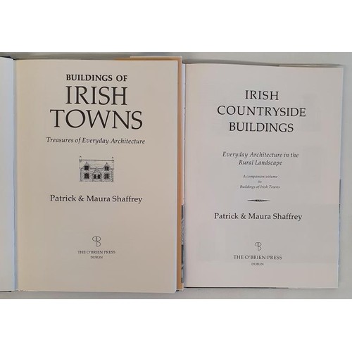 341 - Buildings Of Irish Towns, 1983; Irish Countryside Buildings, 1985 Both by Patrick and Maura Shaffrey... 