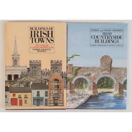 341 - Buildings Of Irish Towns, 1983; Irish Countryside Buildings, 1985 Both by Patrick and Maura Shaffrey... 