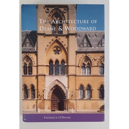 342 - The Architecture of Deane and Woodward. Frederick O'Dwyer. Cork University 1997. Dj. 650 page study ... 