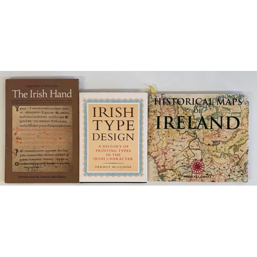 344 - The Irish Hand. Scribes and their Manuscripts by Timothy O’Neill; Irish Type Design. History o... 