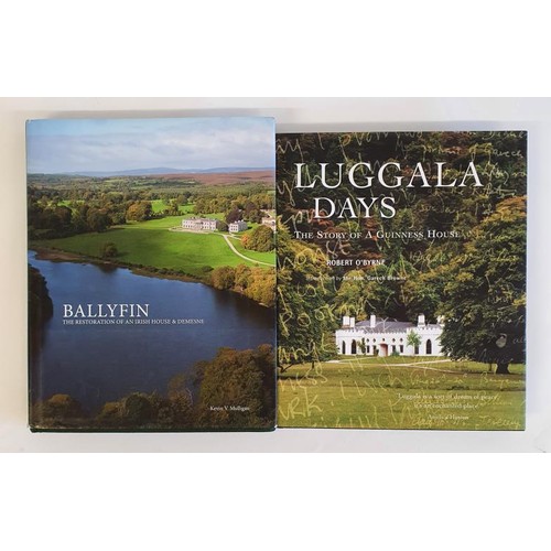 352 - Ballyfin: The Restoration of an Irish House & Demesne by Kevin Mulliga, 2011 and Luggala Days: T... 