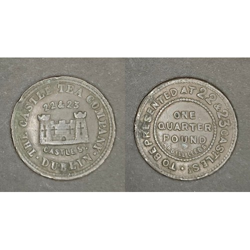 87 - Ireland, Dublin tea token. Obverse, the castle tea company around 22&23 above castle. Castle St.... 