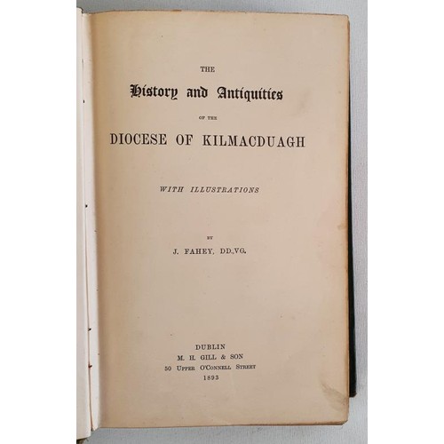 14 - The History and Antiquities of the Diocese of Kilmacduagh – J. Fahy, Published by Gill, Dublin... 