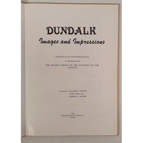 26 - DUNDALK Images and Impressions - Maureen Wilson, Noel Ross and Patrick F. Power, published by The Du... 