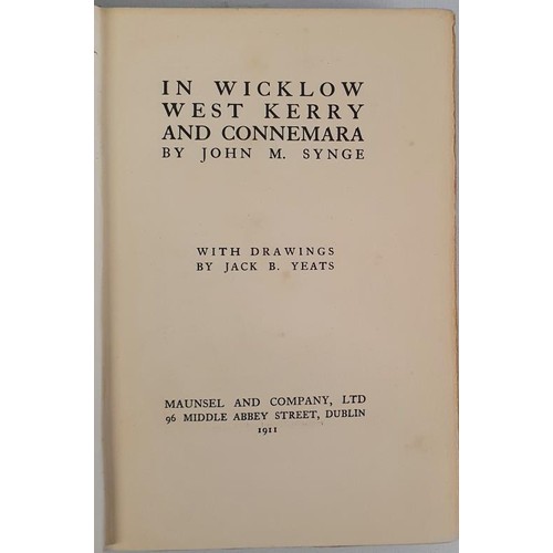 47 - In Wicklow West Kerry and Connemara SYNGE, John Published by Maunsel, Dublin, 1911. Dark blue cloth ... 