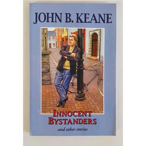 51 - John B. Keane - INNOCENT BYSTANDERS, published by Mercier press 1994. First edition, First Printing,... 