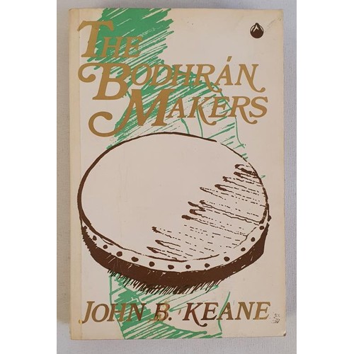 52 - John B. Keane – ITHE BODHRAN MAKERS, published by Mercier press 1986. First edition, First Pri... 