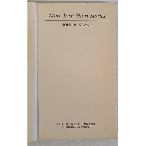 56 - John B. Keane – More Irish Short Stories, published by Mercier press 1981. First edition, Firs... 