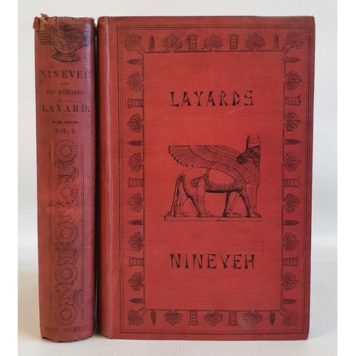 78 - Nineveh and its Remains Austen Henry Layard Published by John Murray, London, 1849 Vol 1-2. he third... 