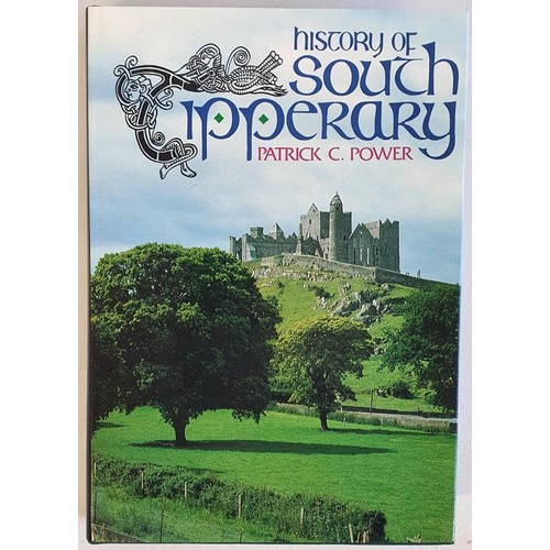 60 - History of South Tipperary by Patrick C. Power. Cork. 1989. Excellent copy in near fine dust wrapper