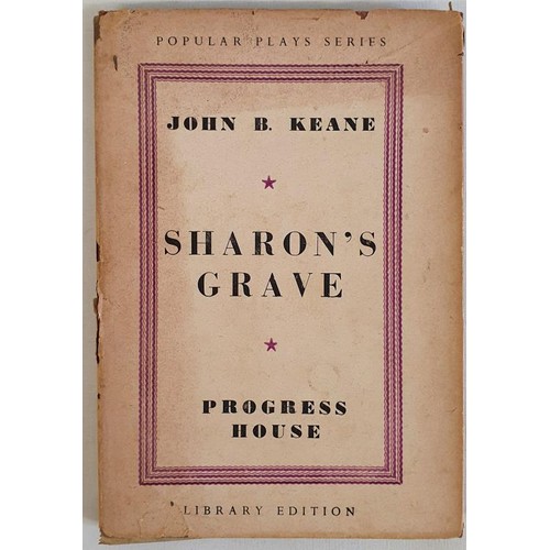 John B. Keane; Sharon’s Grave, signed & dedicated first edition, first print HB, Progress House 1960. Exceptionally scarce in this HB edition
