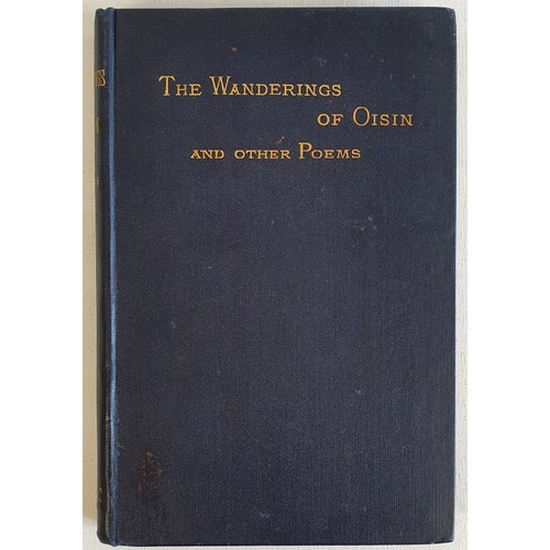 The Wanderings of Oisin W.B. Yeats Published by Kegan Paul, Trench & Co., 1889. 1st Ed. Original blue cloth with gilt lettering to front cover and spine. Black coated end papers. This is a major literary/medical association copy with inscription to Emily Thornton Stoker from J.B.Y February 1889. Emily Thornton Stoker was wife of Sir William Thornley Stoker, eldest brother of the author of Dracula, Bram Stoker. and President of the Royal College of Surgeons in Ireland. J.B.Y. are the initials of John Butler Yeats, father of the poet W.B. Yeats and artist Jack B. Yeats. There is a white name sticker E. Thornley Stoker, Ely House, Dublin on the inside of the upper board.