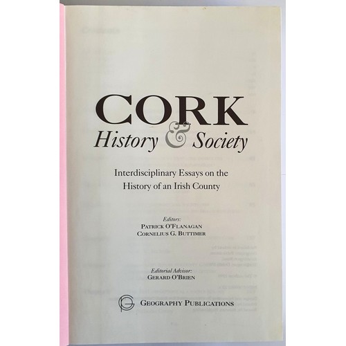 10 - Cork History and Society edited by P O Flanagan and C G Buttimer, 1993. Fine copy