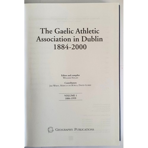 27 - The Gaelic Athletic Association in Dublin 1884-2000. Editor and compiler: William Nolan, Contributor... 
