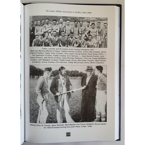 27 - The Gaelic Athletic Association in Dublin 1884-2000. Editor and compiler: William Nolan, Contributor... 