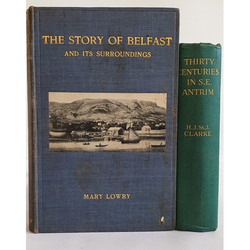 6 - Thirty Centuries in South-East Antrim Reverend H. J. St. J. Clarke Published by The Quota Press, Bel... 