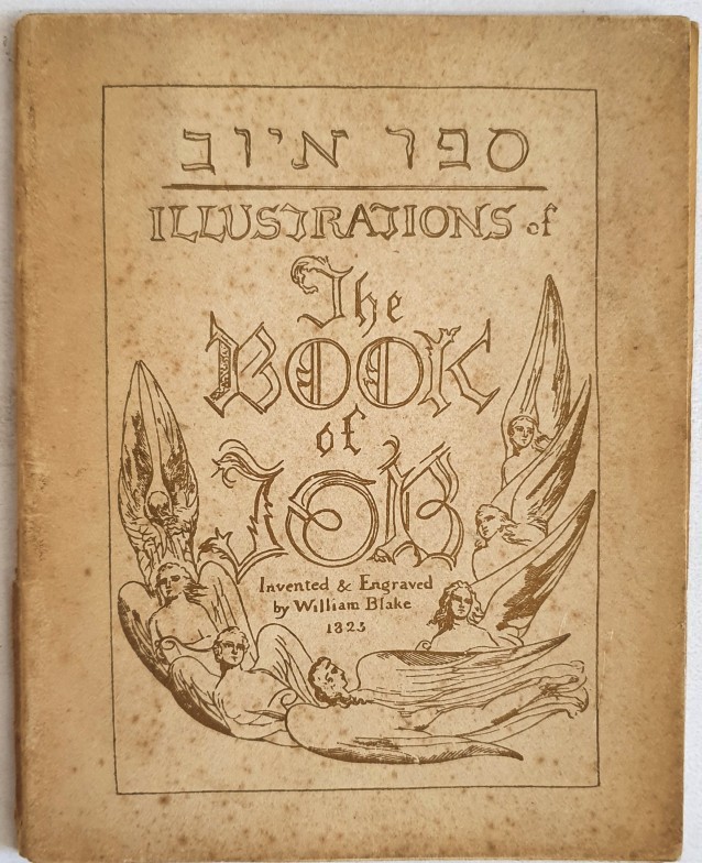 Illustrations of the Book of Job invented and engraved by William Blake ...