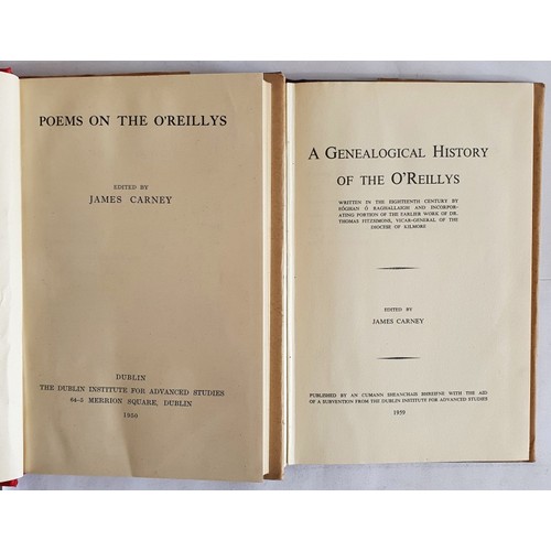 531 - James Carney. A Genealogical History of the O&rsquo;Reillys 1959, scarce; Poems on the O'Reillys , 1... 