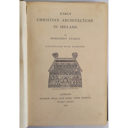 556 - Margaret Stokes. Early Christian Architecture in Ireland. 1878. Quarto. 52 pages of illustrations. O... 