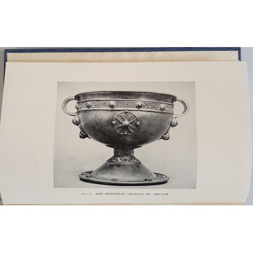25 - The Ardagh chalice: a description of ministral chalice found at Ardagh in Limerick in 1868 with a no... 
