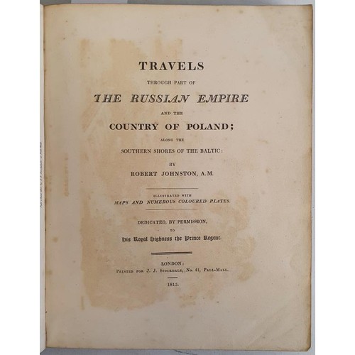 25 - Robert Johnston. Travels Through part of the Russian Empire and the Country of Poland Along the Sout... 