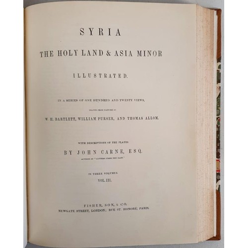28 - W. H. Bartlett, W. Porter & T. Allom. Syria, The Holy Land and Asia Minor. 1842. 3 volumes in 1.... 