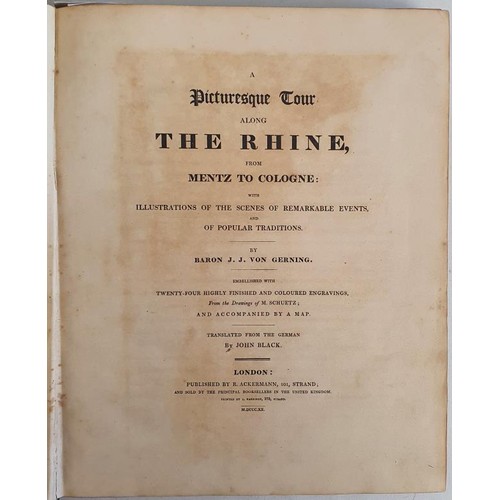 30 - Baron J.J. Von Gerning. A Picturesque Tour along the Rhine from Mentz to Cologne. London. 1820. Firs... 