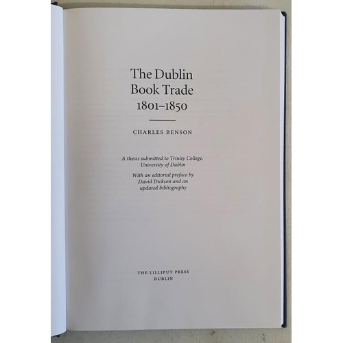 14 - Charles Benson. The Dublin Book Trade 1801-1850. 2021. 1st Illustrated.