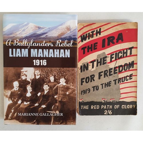 370 - A Ballylanders Rebel. Liam Manahan 1916 by Marianne Gallagherndj and With the IRA in Fight for Freed... 