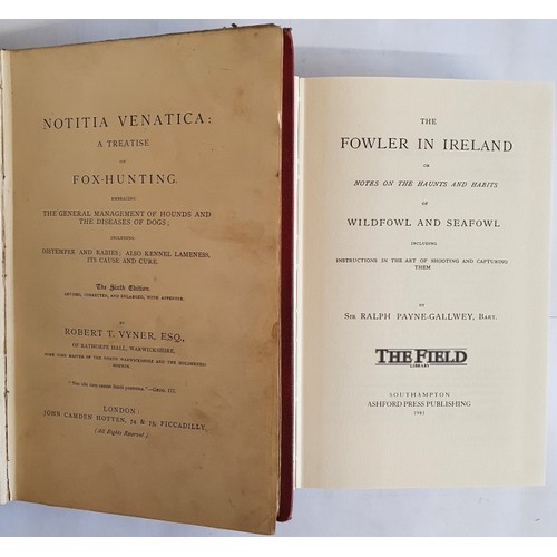 30 - Robert T. Vyner. Notitia Venatica - A Treatise of Fox-Hunting. C. 1890. and Sir Ralph Payne-Gallwey.... 