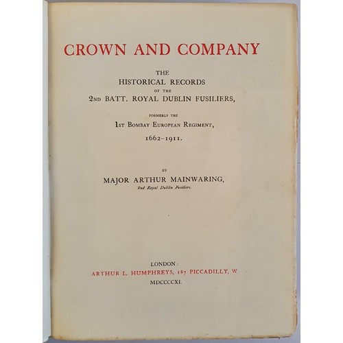 87 - Crown and Company: the historical records of the 2nd Batt. Royal Dublin Fusiliers, formerly the 1st ... 